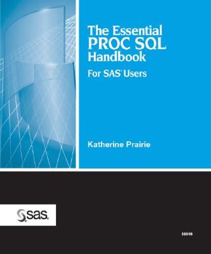 the essential proc sql handbook for sas(r) users