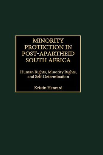 minority protection in post-apartheid south africa,human rights, minority rights, and self-determination