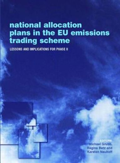 National Allocation Plans in the EU Emissions Trading Scheme: Lessons and Implications for Phase II (en Inglés)