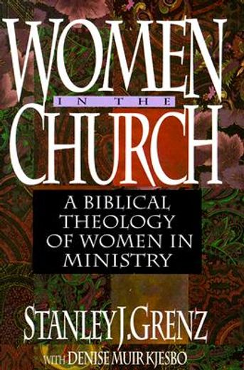 women in the church,a biblical theology of women in ministry
