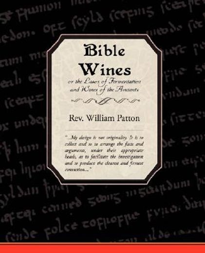 bible wines or the laws of fermentation and wines of the ancients