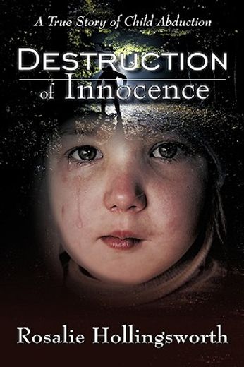 destruction of innocence,a true story of child abduction (in English)