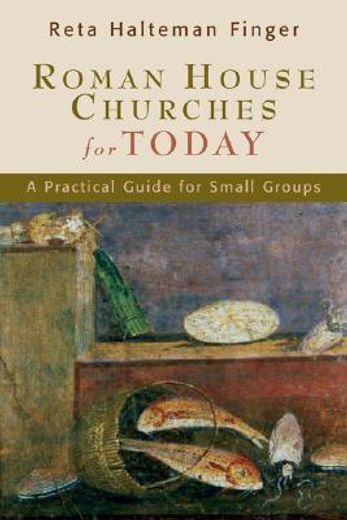 roman house churches for today,a practical guide for small groups (in English)