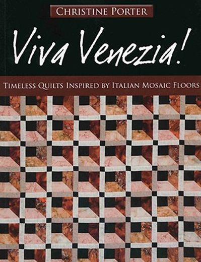 viva venezia!,timeless quilts inspired by italian mosaic floors