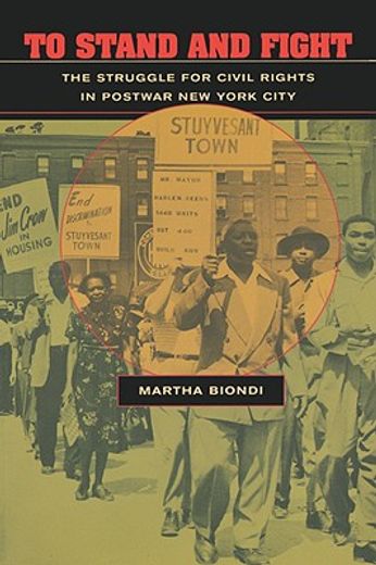 to stand and fight,the struggle for civil rights in postwar new york city