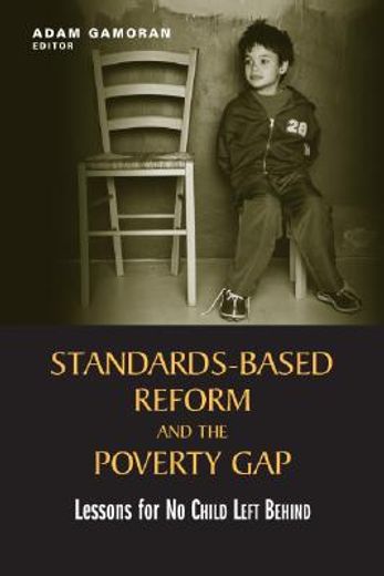 standards-based reform and the poverty gap,lessons for no child left behind