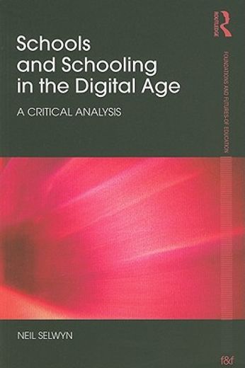 schools and schooling in the digital age,a critical analysis