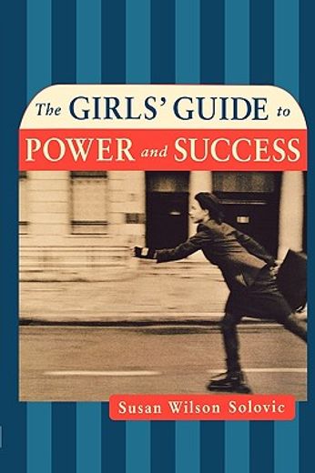 the girls´ guide to power and success (in English)