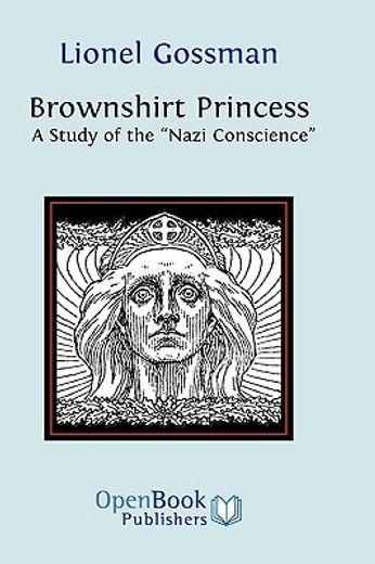 brownshirt princess,a study of the "nazi conscience"