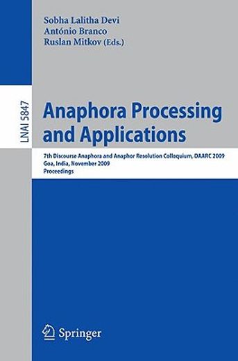 anaphora processing and applications,7th discourse anaphora and anaphor resolution colloquium, daarc 2009 goa, india, november 5-6, 2009