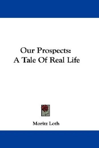 our prospects: a tale of real life