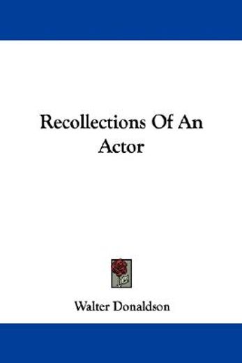 recollections of an actor