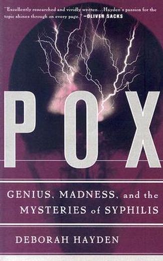 pox,genius, madness, and the mysteries of syphilis
