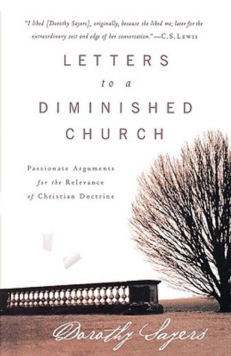 letters to a diminished church: passionate arguments for the relevance of christian doctrine (en Inglés)