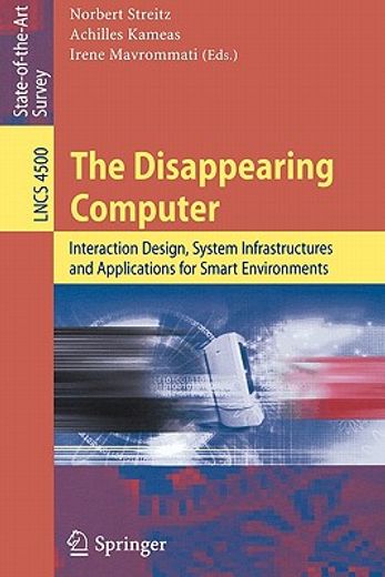 the disappearing computer,interaction design, system infrastructures and applications for smart environments