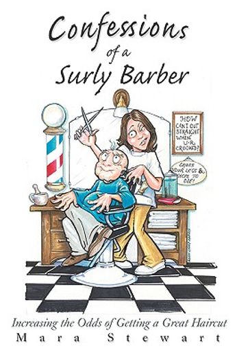 confessions of a surly barber,increasing the odds of getting a great haircut