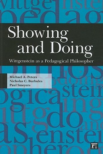 showing and doing,wittgenstein as a pedagogical philosopher