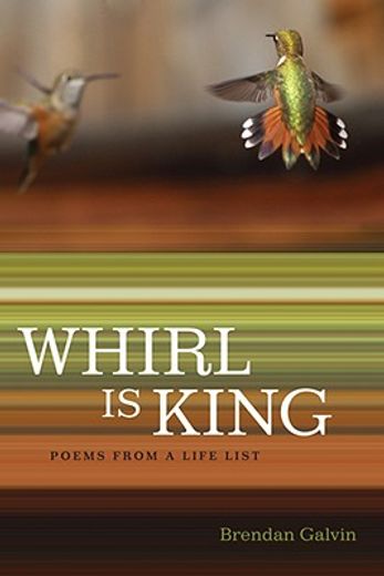 whirl is king,poems from a life list (in English)