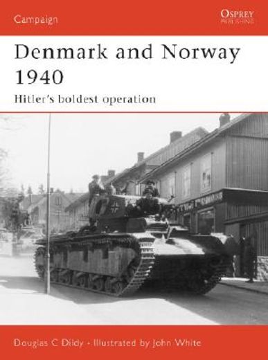 Denmark and Norway 1940: Hitler's Boldest Operation (en Inglés)