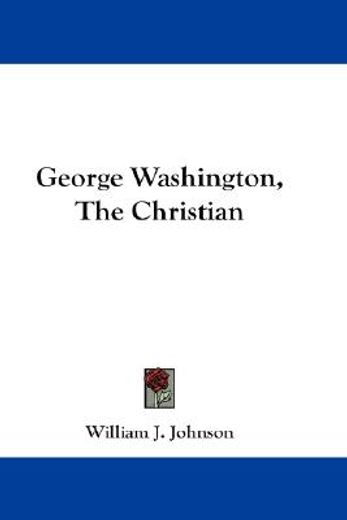 george washington, the christian