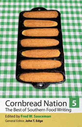 cornbread nation 5,the best of southern food writing (en Inglés)