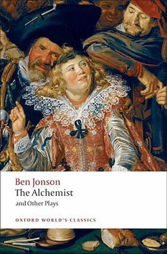 the alchemist and other plays,volpone, or the fox/ epicene, or the silent woman/ the alchemist/ bartholemew fair (en Inglés)