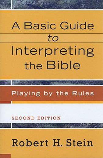 a basic guide to interpreting the bible,playing by the rules (en Inglés)
