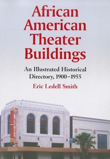 african american theater buildings,an illustrated historical directory, 1900-1955
