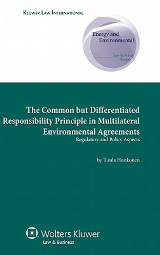 the common but differentiated responsibility principle in multilateral environmental agreements,regulatory and policy aspects