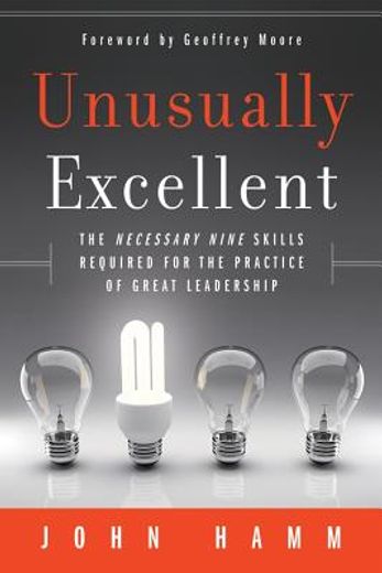 unusually excellent,the necessary nine skills required for the practice of great leadership (en Inglés)