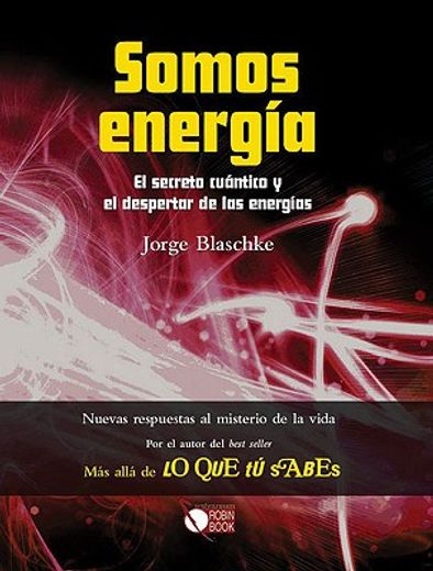 Somos Energia - el Secreto Cuantico y el Despertar de las Energias (Universum) (in Spanish)