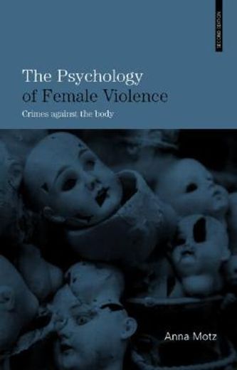 the psychology of female violence,crimes against the body
