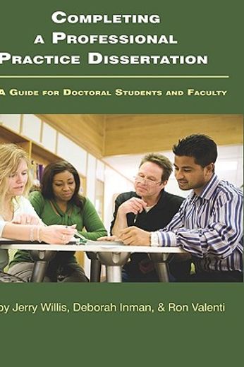 completing a professional practice dissertation,a guide for doctoral students and faculty