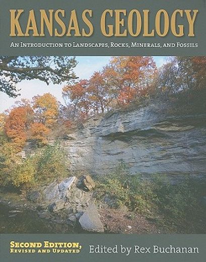 kansas geology,an introduction to landscapes, rocks, minerals, and fossils