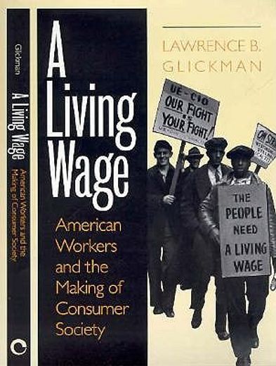 a living wage,american workers and the making of consumer society