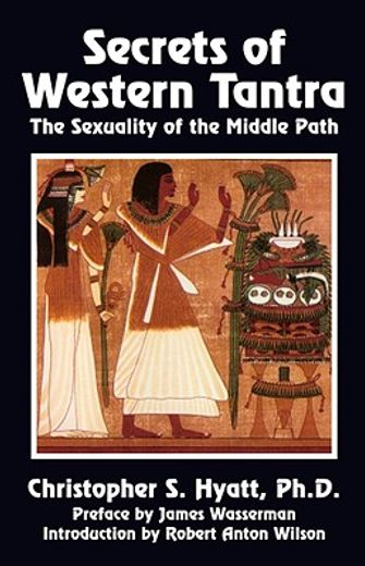 secrets of western tantra,the sexuality of the middle path (en Inglés)
