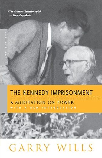 the kennedy imprisonment,a meditation on power