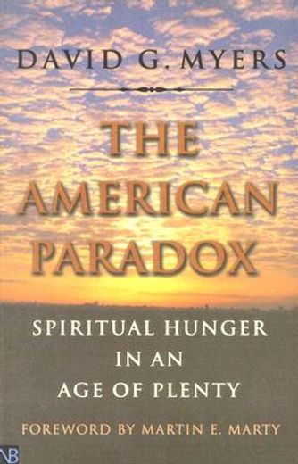 the american paradox,spiritual hunger in an age of plenty