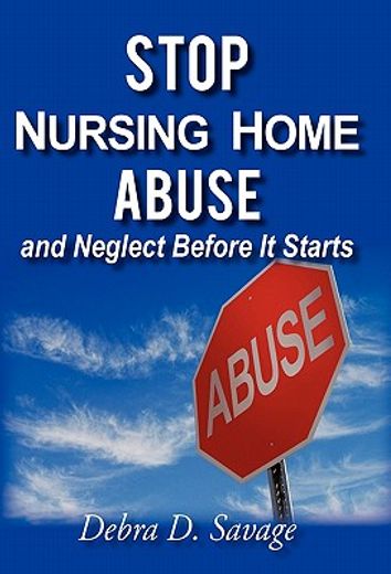 stop nursing home abuse and neglect before it starts (en Inglés)