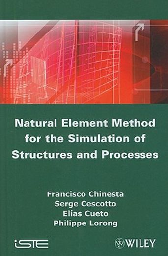 Natural Element Method for the Simulation of Structures and Processes (en Inglés)