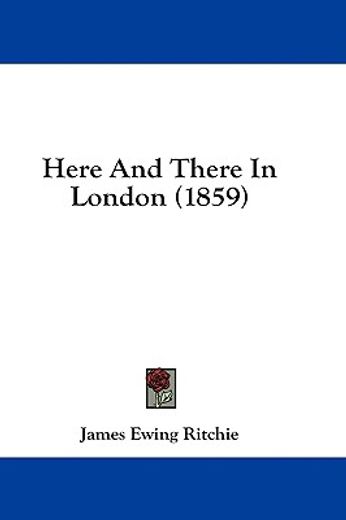 here and there in london (1859)