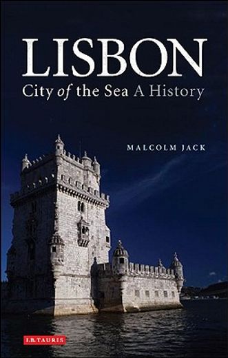 lisbon, city of the sea,a history