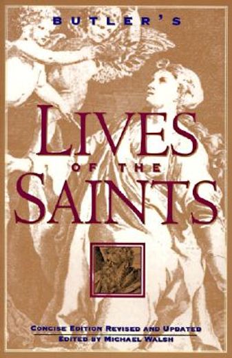 butler ` s lives of the saints: concise edition, revised and updated