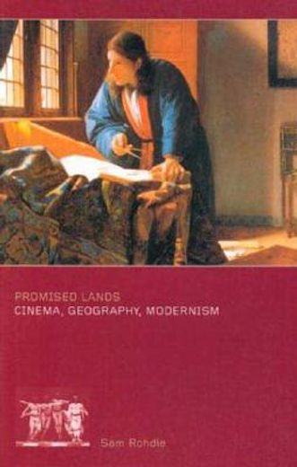 promised lands,cinema, geography, modernism