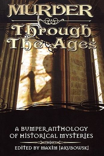 murder through the ages,a bumper anthology of historical mysteries