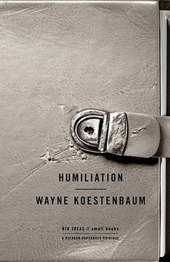 humiliation,big ideas / small books (in English)