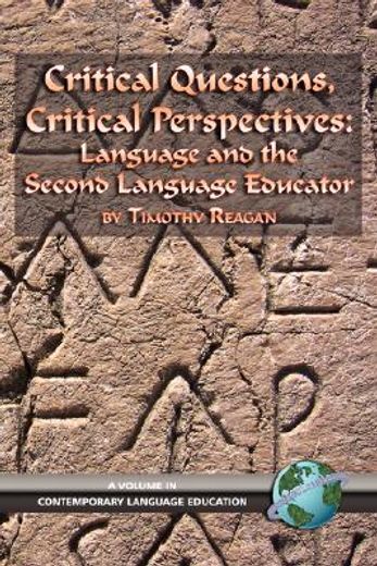 critical questions, critical perspectives,language and the second language educator