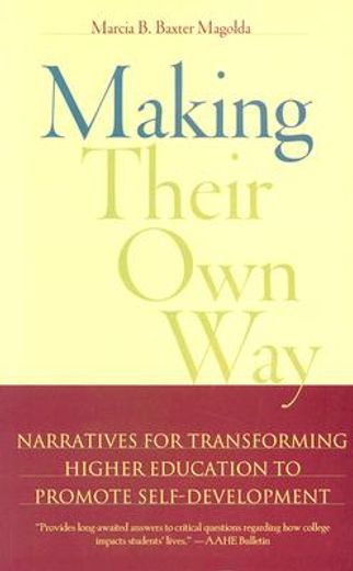 making their own way,narratives for transforming higher education to promote self-development