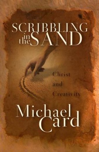 Scribbling in the Sand: Christ and Creativity (en Inglés)