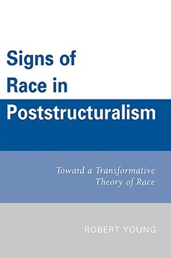 signs of race in poststructuralism,toward a transformative theory of race